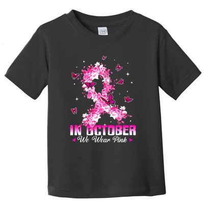 In October We Wear Pink Breast Cancer Awareness Pink Ribbons Toddler T-Shirt