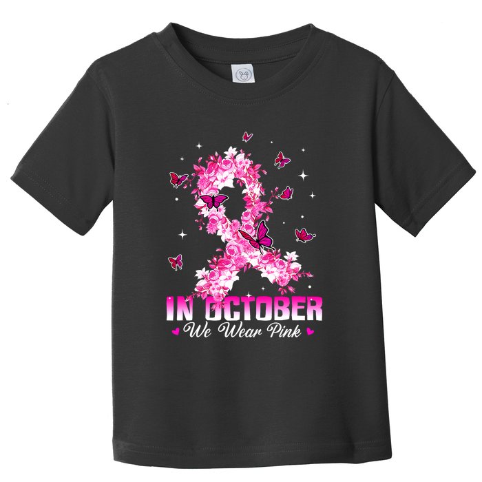 In October We Wear Pink Breast Cancer Awareness Pink Ribbons Toddler T-Shirt