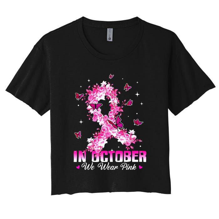 In October We Wear Pink Breast Cancer Awareness Pink Ribbons Women's Crop Top Tee