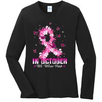 In October We Wear Pink Breast Cancer Awareness Pink Ribbons Ladies Long Sleeve Shirt