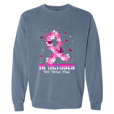 In October We Wear Pink Breast Cancer Awareness Pink Ribbons Garment-Dyed Sweatshirt