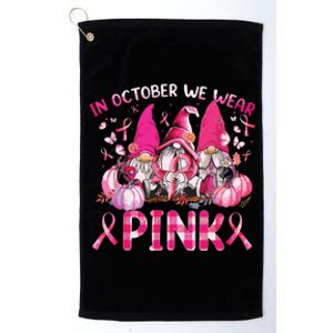 In October We Wear Pink Gnomes Breast Cancer Funny Halloween Platinum Collection Golf Towel