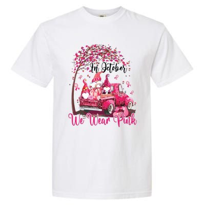 In October We Wear Pink Gnomes Truck Breast Cancer Garment-Dyed Heavyweight T-Shirt