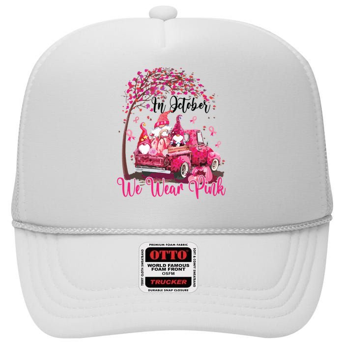 In October We Wear Pink Gnomes Truck Breast Cancer High Crown Mesh Back Trucker Hat