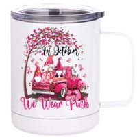 In October We Wear Pink Gnomes Truck Breast Cancer 12 oz Stainless Steel Tumbler Cup