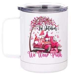 In October We Wear Pink Gnomes Truck Breast Cancer 12 oz Stainless Steel Tumbler Cup