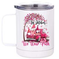 In October We Wear Pink Gnomes Truck Breast Cancer 12 oz Stainless Steel Tumbler Cup