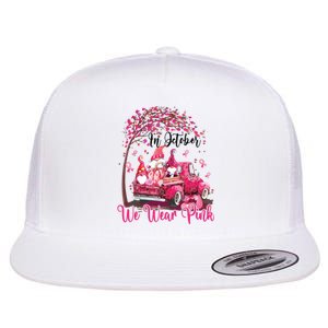 In October We Wear Pink Gnomes Truck Breast Cancer Flat Bill Trucker Hat