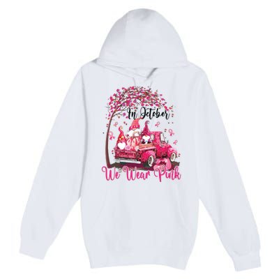 In October We Wear Pink Gnomes Truck Breast Cancer Premium Pullover Hoodie