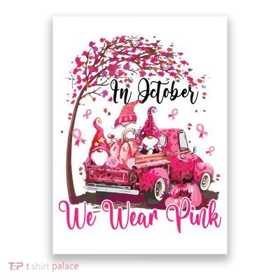 In October We Wear Pink Gnomes Truck Breast Cancer Poster