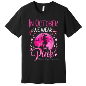 In October We Wear Ribbon Pink Halloween Witch Breast Cancer Premium T-Shirt