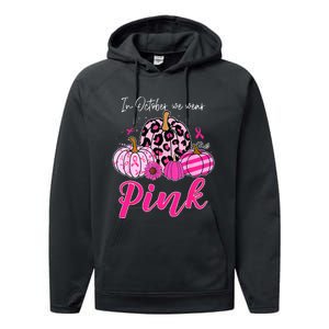 In October We Wear Pink Pumpkin Breast Cancer Awareness Performance Fleece Hoodie