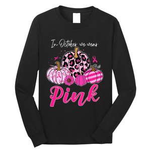 In October We Wear Pink Pumpkin Breast Cancer Awareness Long Sleeve Shirt