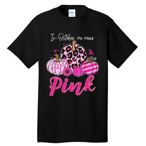 In October We Wear Pink Pumpkin Breast Cancer Awareness Tall T-Shirt