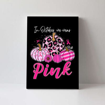 In October We Wear Pink Pumpkin Breast Cancer Awareness Canvas