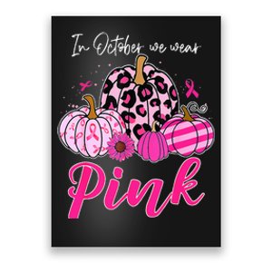 In October We Wear Pink Pumpkin Breast Cancer Awareness Poster