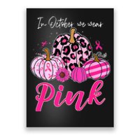 In October We Wear Pink Pumpkin Breast Cancer Awareness Poster