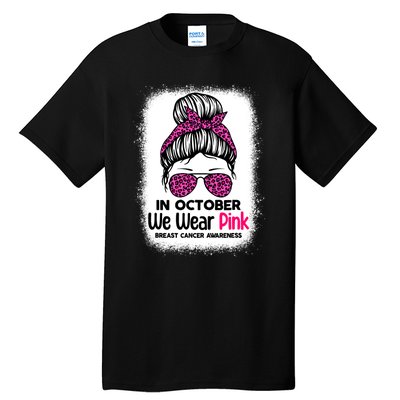 In October We Wear Pink Messy Bun Breast Cancer Awareness Tall T-Shirt