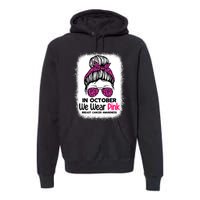 In October We Wear Pink Messy Bun Breast Cancer Awareness Premium Hoodie