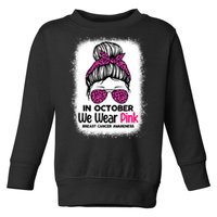 In October We Wear Pink Messy Bun Breast Cancer Awareness Toddler Sweatshirt