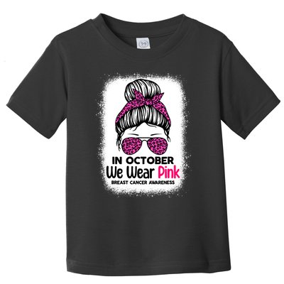 In October We Wear Pink Messy Bun Breast Cancer Awareness Toddler T-Shirt