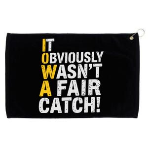 It Obviously WasnT A Fair Catch Funny Saying Grommeted Golf Towel