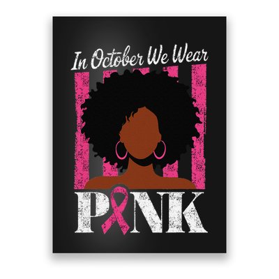 In October We Wear Pin.K Afro Woman Breast Cancer Awareness Poster