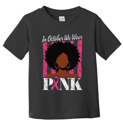 In October We Wear Pin.K Afro Woman Breast Cancer Awareness Toddler T-Shirt