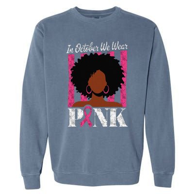 In October We Wear Pin.K Afro Woman Breast Cancer Awareness Garment-Dyed Sweatshirt