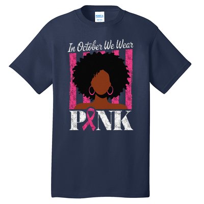 In October We Wear Pin.K Afro Woman Breast Cancer Awareness Tall T-Shirt