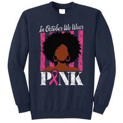 In October We Wear Pin.K Afro Woman Breast Cancer Awareness Tall Sweatshirt