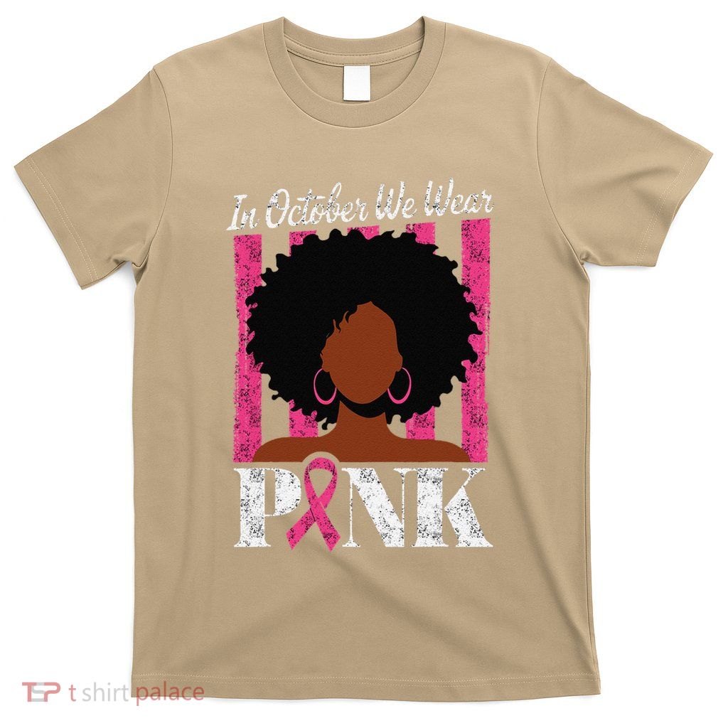In October We Wear Pin.K Afro Woman Breast Cancer Awareness T-Shirt