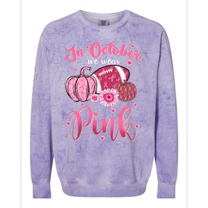 In October We Wear Pink Football Breast Cancer Awareness Funny Gift Colorblast Crewneck Sweatshirt