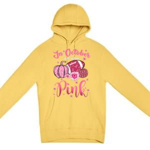 In October We Wear Pink Football Breast Cancer Awareness Funny Gift Premium Pullover Hoodie