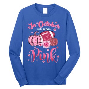 In October We Wear Pink Football Breast Cancer Awareness Funny Gift Long Sleeve Shirt