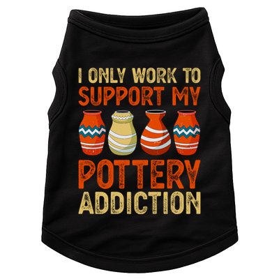 I Only Work To Support My Pottery Addiction Doggie Tank