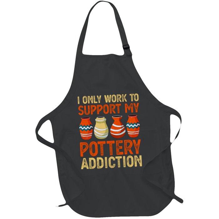 I Only Work To Support My Pottery Addiction Apron