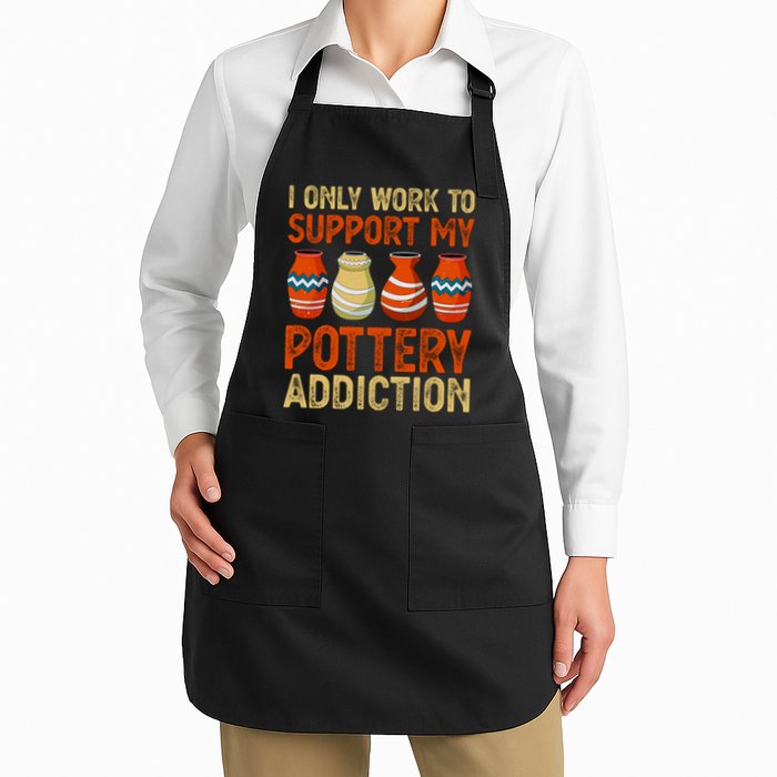 I Only Work To Support My Pottery Addiction Apron