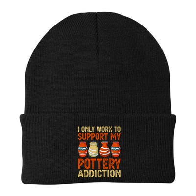 I Only Work To Support My Pottery Addiction Beanie