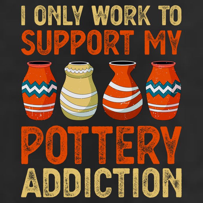 I Only Work To Support My Pottery Addiction Beanie