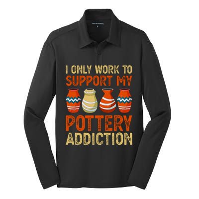 I Only Work To Support My Pottery Addiction Silk Touch Performance Long Sleeve Polo