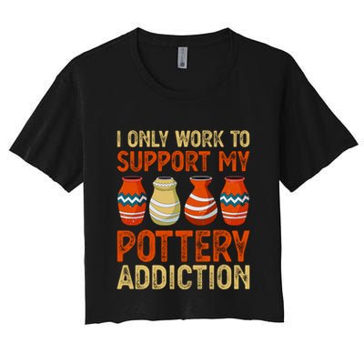 I Only Work To Support My Pottery Addiction Crop Top