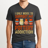 I Only Work To Support My Pottery Addiction V-Neck T-Shirt