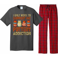 I Only Work To Support My Pottery Addiction Pajama Set