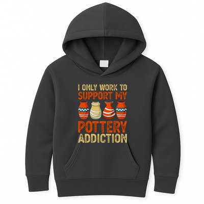 I Only Work To Support My Pottery Addiction Kids Hoodie