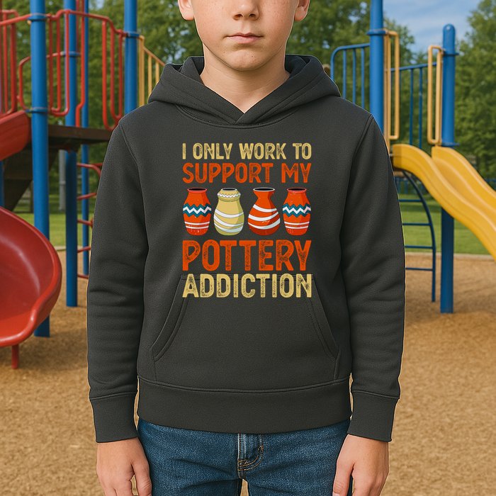 I Only Work To Support My Pottery Addiction Kids Hoodie