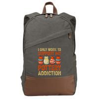 I Only Work To Support My Pottery Addiction Cotton Canvas Backpack