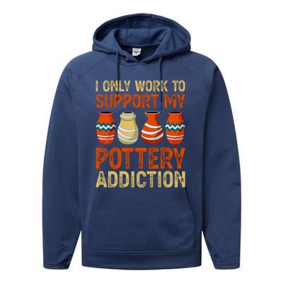 I Only Work To Support My Pottery Addiction Performance Fleece Hoodie