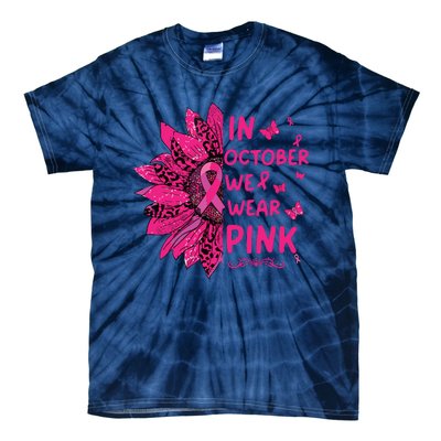 In October We Wear Leopard Pink Sunflower Breast Cancer Tie-Dye T-Shirt