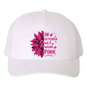 In October We Wear Leopard Pink Sunflower Breast Cancer Yupoong Adult 5-Panel Trucker Hat